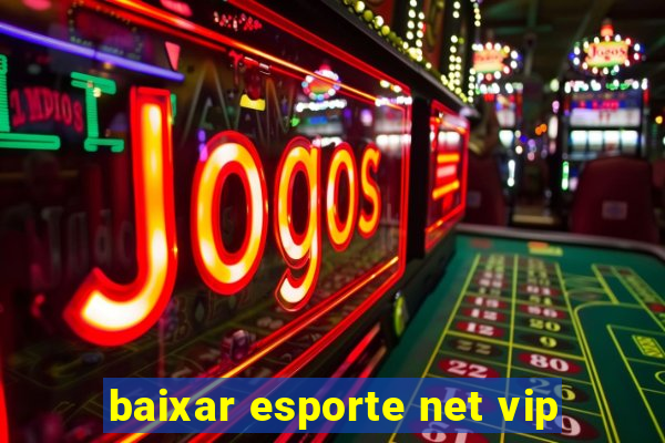 baixar esporte net vip